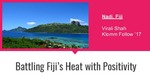 Battling Fiji's Heat With Positivity by Virali Shah